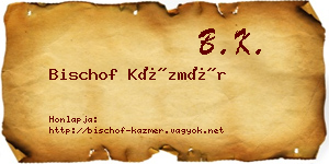 Bischof Kázmér névjegykártya